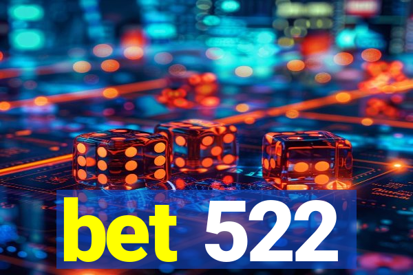 bet 522